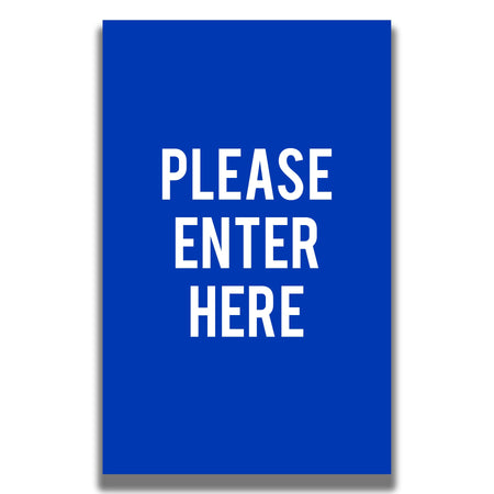 Single - Sided Sign - 'PLEASE ENTER HERE' - Crowd Control Warehouse