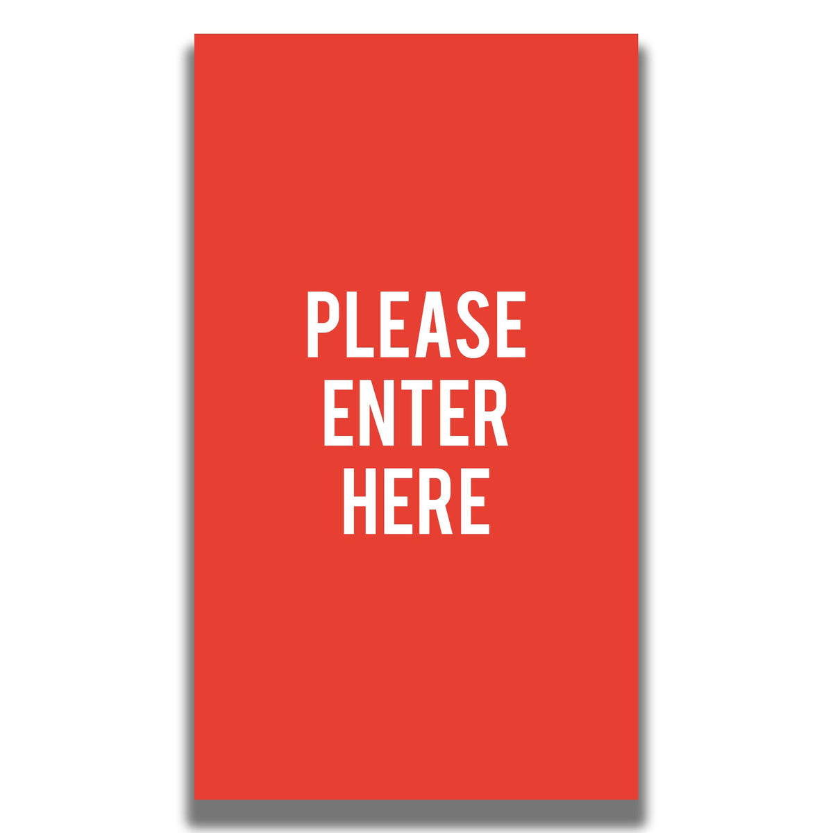 Single - Sided Sign - 'PLEASE ENTER HERE' - Crowd Control Warehouse
