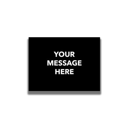 Single - Sided Sign - 'Your Custom Message' - Crowd Control Warehouse