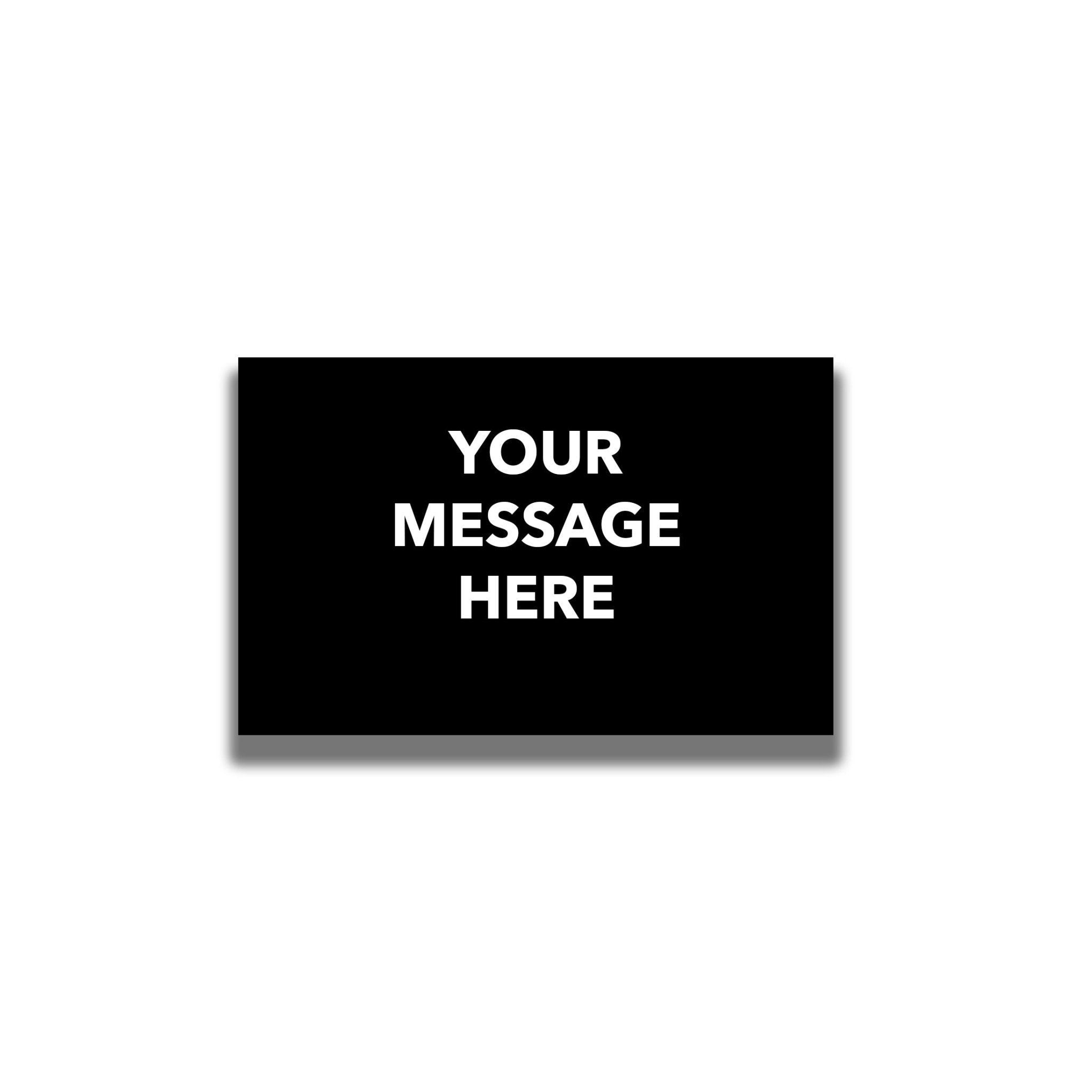 Single - Sided Sign - 'Your Custom Message' - Crowd Control Warehouse