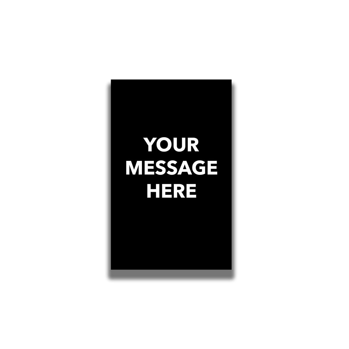 Single - Sided Sign - 'Your Custom Message' - Crowd Control Warehouse