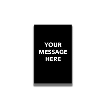 Single - Sided Sign - 'Your Custom Message' - Crowd Control Warehouse