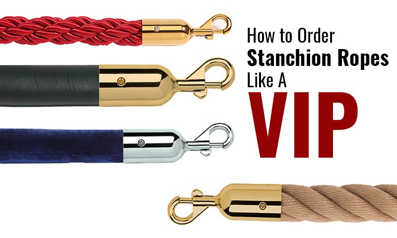 5 Tips on How to Order Stanchion Ropes Like a VIP - Crowd Control Warehouse