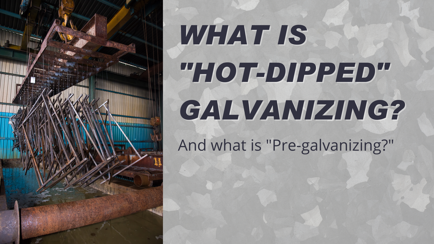 What is hot-dipped galvanizing?