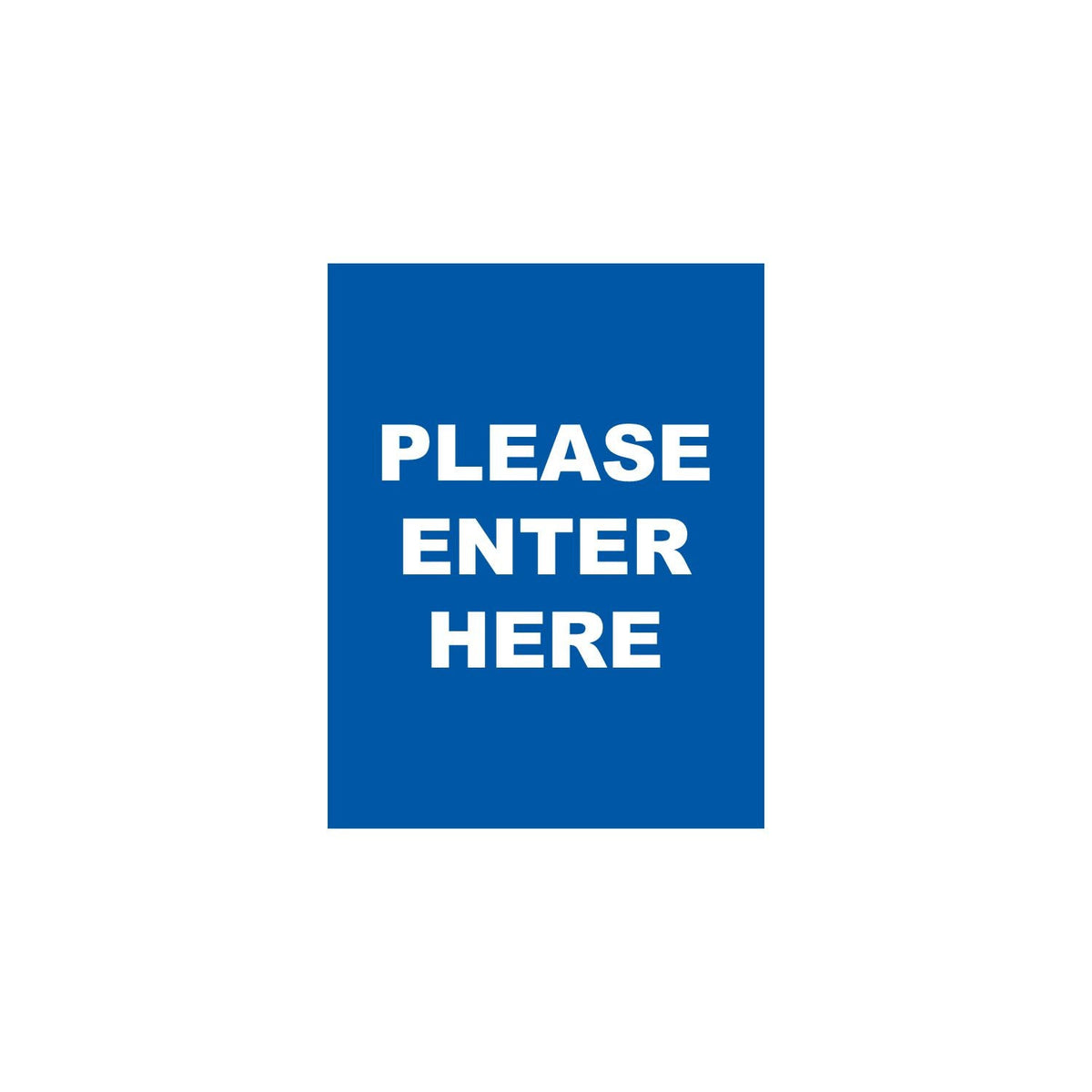 Single-Sided Sign - 'PLEASE ENTER HERE' - Crowd Control Warehouse