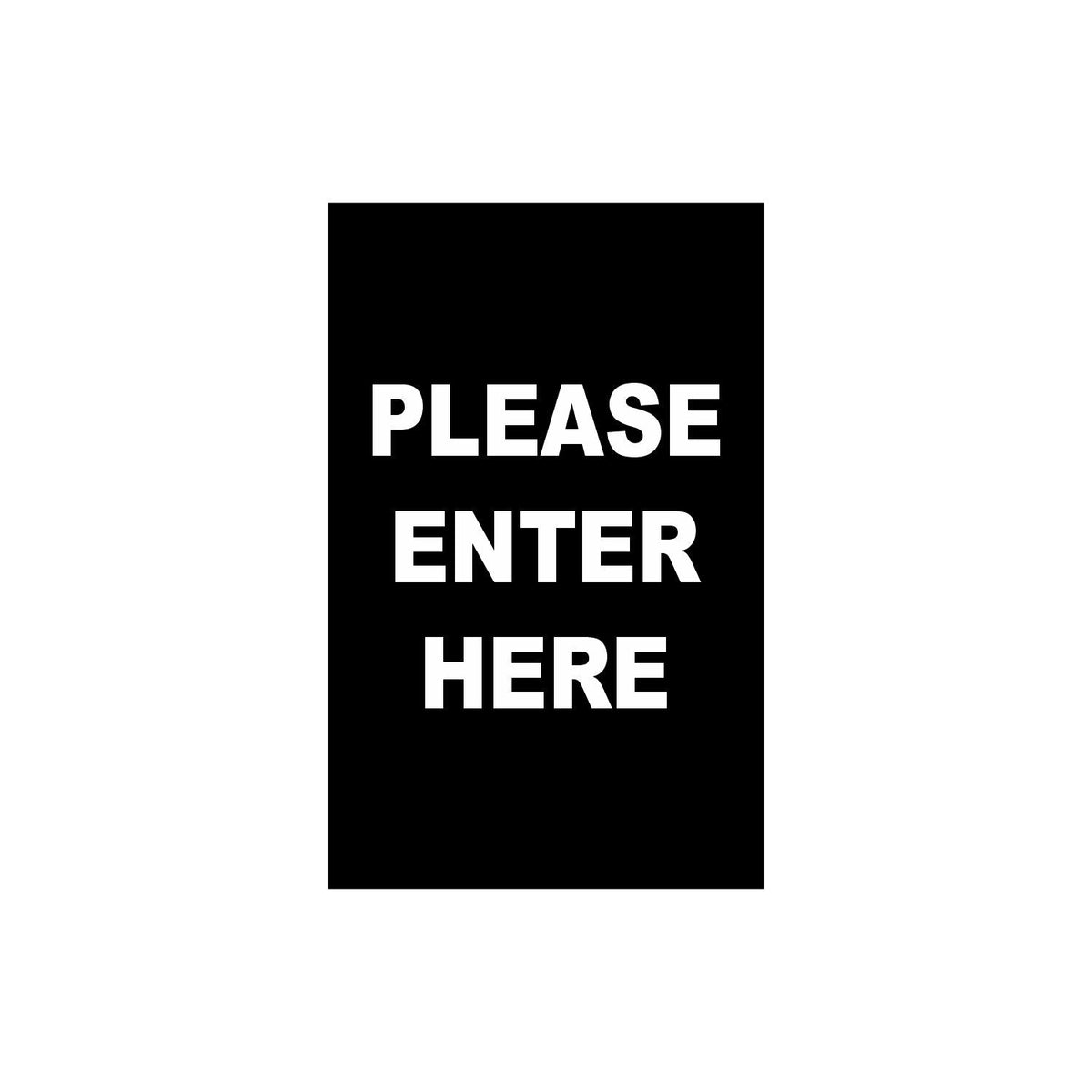 Single-Sided Sign - 'PLEASE ENTER HERE' - Crowd Control Warehouse