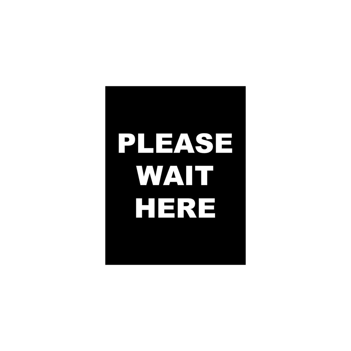 Single-Sided Sign - 'Please Wait Here' - Crowd Control Warehouse