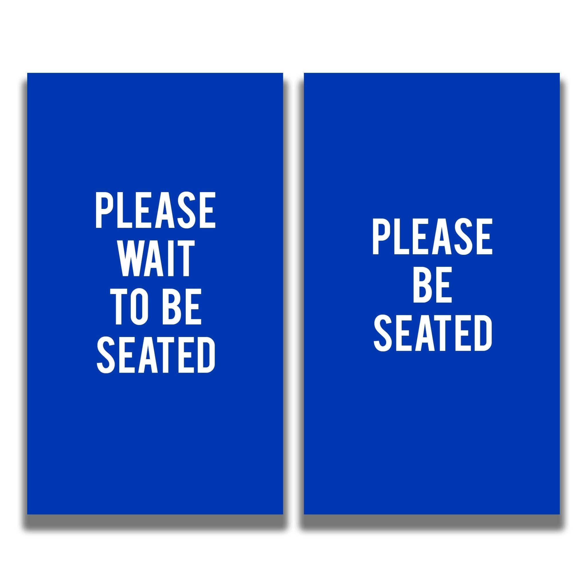 2 - Sided Sign - 'PLEASE WAIT TO BE SEATED/PLEASE BE SEATED' - Crowd Control Warehouse