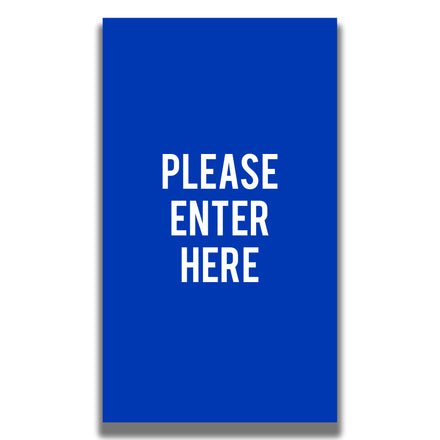 Double-Sided Sign - 'PLEASE ENTER HERE'