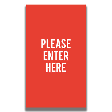 Double-Sided Sign - 'PLEASE ENTER HERE'