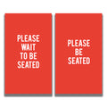 2-Sided Sign - 'PLEASE WAIT TO BE SEATED/PLEASE BE SEATED'