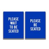 2-Sided Sign - 'PLEASE WAIT TO BE SEATED/PLEASE BE SEATED'