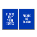 2-Sided Sign - 'PLEASE WAIT TO BE SEATED/PLEASE BE SEATED'