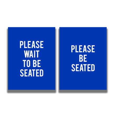 2-Sided Sign - 'PLEASE WAIT TO BE SEATED/PLEASE BE SEATED'