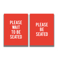 2-Sided Sign - 'PLEASE WAIT TO BE SEATED/PLEASE BE SEATED'