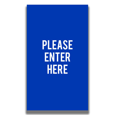 Single - Sided Sign - 'PLEASE ENTER HERE' - Crowd Control Warehouse