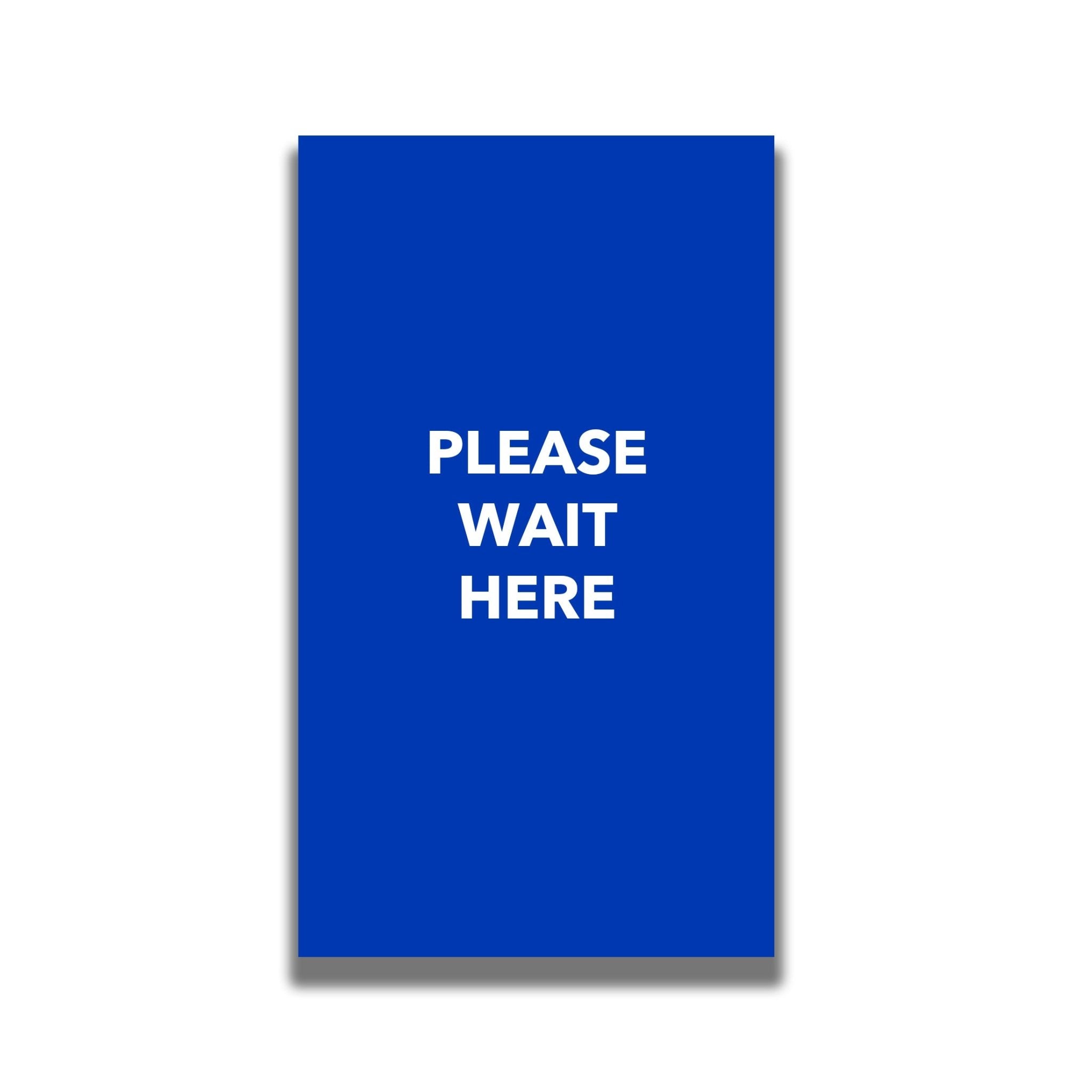 Single - Sided Sign - 'Please Wait Here' - Crowd Control Warehouse