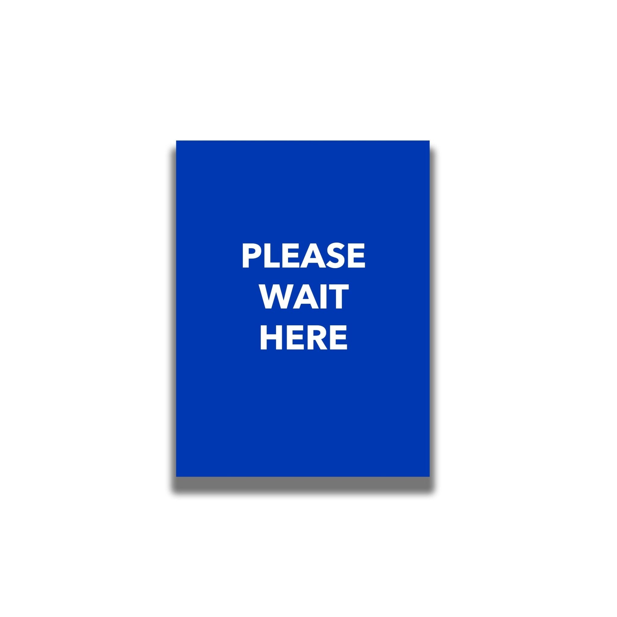 Single - Sided Sign - 'Please Wait Here' - Crowd Control Warehouse