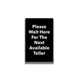 Single - Sided Sign - 'Please Wait Here For The Next Available Teller' - Crowd Control Warehouse