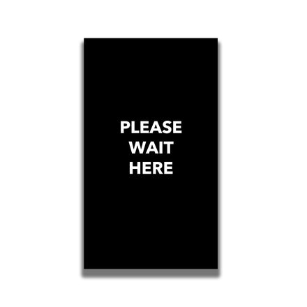 Single-Sided Sign - 'Please Wait Here'