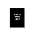 Single-Sided Sign - 'Please Wait Here'